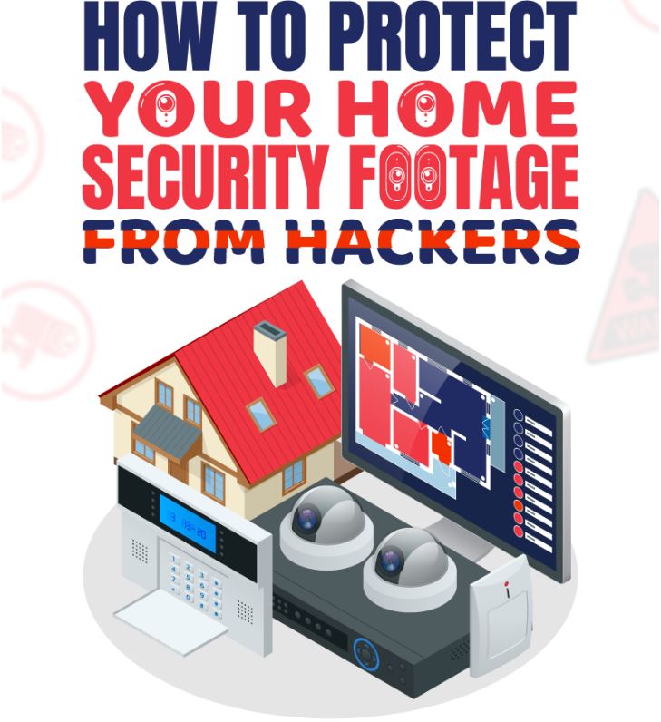 How to Protect Your Home Security Footage from Hackers